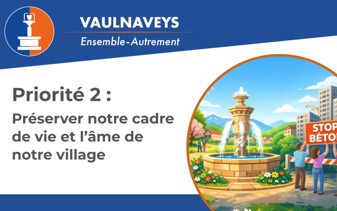 Préserver notre cadre de vie et l&rsquo;âme de notre village